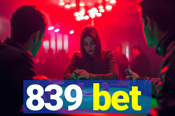 839 bet